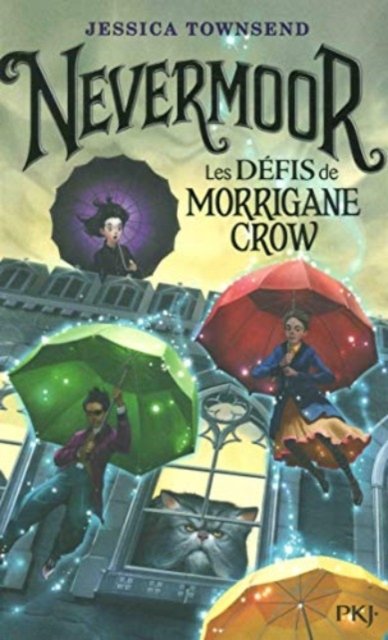 Cover for Jessica Townsend · Nevermoor 1/ Les defis de Morrigane Crow (Hardcover bog) (2018)