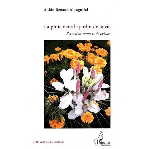 Cover for Aubin Renaud Alongnifal · La pluie dans le jardin de la vie (Paperback Book) (2020)