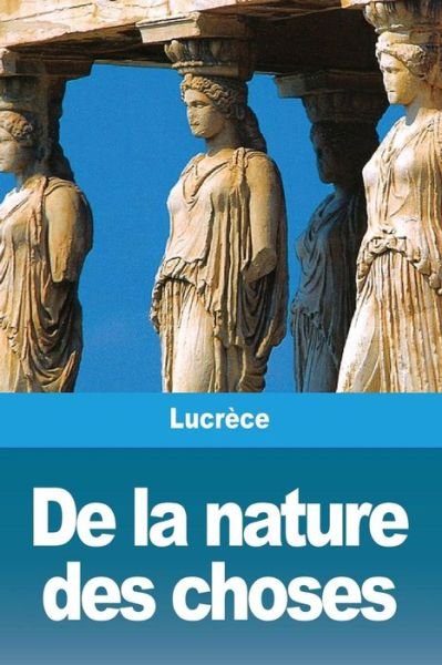 Cover for Lucrèce · De la nature des choses (Pocketbok) (2019)