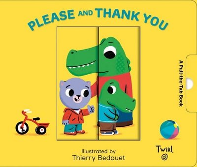 Cover for Thierry Bedouet · Please and Thank You - Pull and Play Books (Board book) (2017)