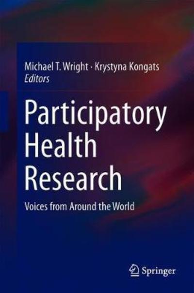 Cover for Wright  Michael T. · Participatory Health Research: Voices from Around the World (Hardcover Book) [1st ed. 2018 edition] (2018)