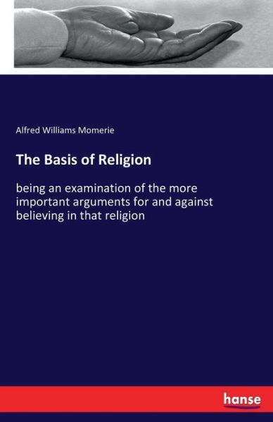 The Basis of Religion - Momerie - Books -  - 9783337262761 - July 21, 2017