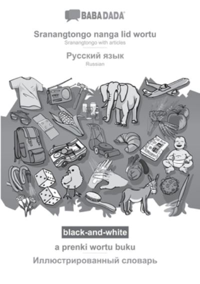 BABADADA black-and-white, Sranangtongo with articles (in srn script) - Russian (in cyrillic script), visual dictionary (in srn script) - visual dictionary (in cyrillic script) - Babadada Gmbh - Books - Babadada - 9783366013761 - January 14, 2021