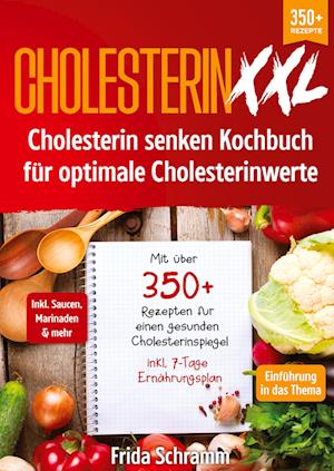 Cover for Frida Schramm · Cholesterin XXL - Cholesterin senken Kochbuch für optimale Cholesterinwerte (Book) (2023)