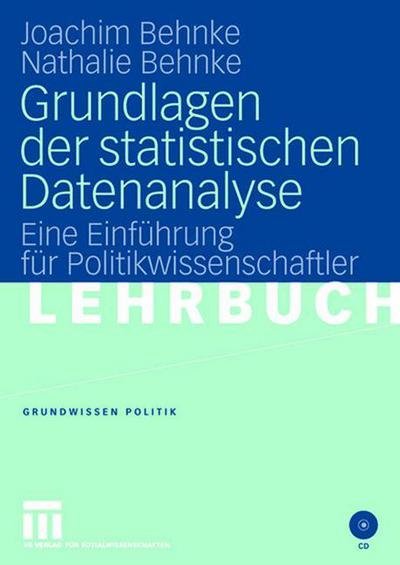 Cover for Joachim Behnke · Grundlagen Der Statistischen Datenanalyse: Eine Einfuhrung Fur Politikwissenschaftler - Grundwissen Politik (Book) [2006 edition] (2006)