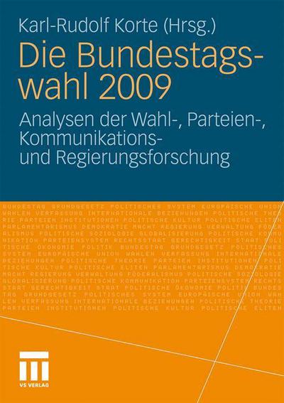 Die Bundestagswahl 2009: Analysen Der Wahl-, Parteien-, Kommunikations Und Regierungsforschung - Karl-rudolf Korte - Libros - Springer Fachmedien Wiesbaden - 9783531174761 - 13 de agosto de 2010