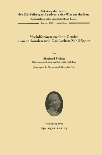 Cover for Eberhard Freitag · Modulformen Zweiten Grades Zum Rationalen Und Gaussschen Zahlkorper - Sitzungsberichte Der Heidelberger Akademie Der Wissenschaften / Sitzungsber.heidelberg 67/68 (Paperback Book) [German edition] (1967)