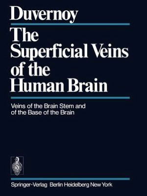 The Superficial Veins of the Human Brain: Veins of the Brain Stem and of the Base of the Brain - H. M. Duvernoy - Books - Springer-Verlag Berlin and Heidelberg Gm - 9783540068761 - December 16, 1974