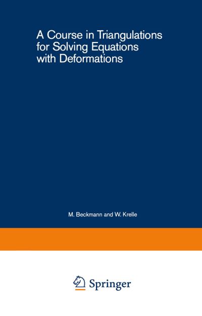 Cover for B. C. Eaves · A Course in Triangulations for Solving Equations with Deformations - Lecture Notes in Economics and Mathematical Systems (Paperback Book) [Softcover reprint of the original 1st ed. 1984 edition] (1984)