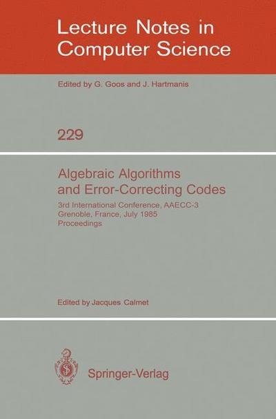 Cover for Jaques Calmet · Algebraic Algorithms and Error-correcting Codes: 3rd International Conference, Aaecc-3, Grenoble, France, July 15-19, 1985, Proceedings - Lecture Notes in Computer Science (Paperback Bog) (1986)