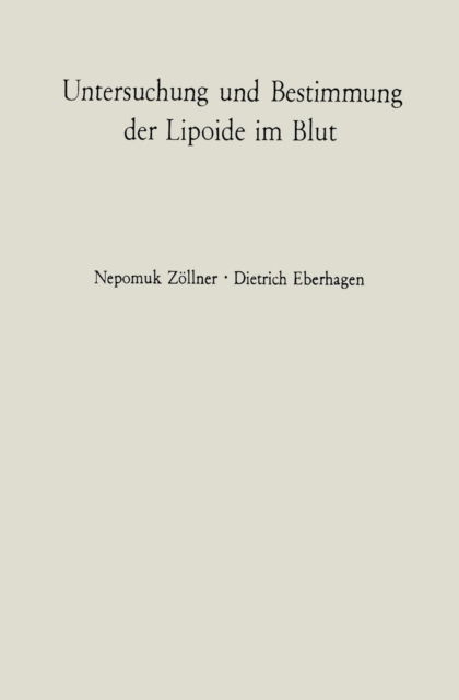 Untersuchung Und Bestimmung Der Lipoide Im Blut - Nepomuk Zollner - Bøger - Springer-Verlag Berlin and Heidelberg Gm - 9783642885761 - 30. august 2012