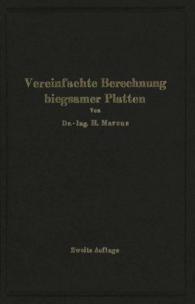 Cover for H Marcus · Die Vereinfachte Berechnung Biegsamer Platten (Paperback Book) [2nd Softcover Reprint of the Original 2nd 1929 edition] (1929)