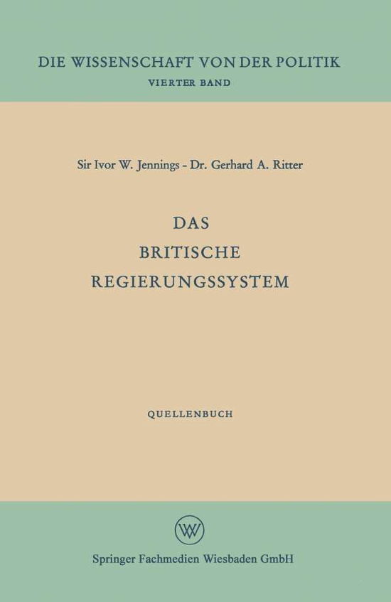 Cover for Ivor W Jennings · Das Britische Regierungssystem - Die Wissenschaft Von Der Politik (Paperback Bog) [1958 edition] (1958)