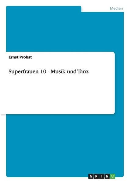 Cover for Probst · Superfrauen 10 - Musik und Tanz (Buch) (2015)