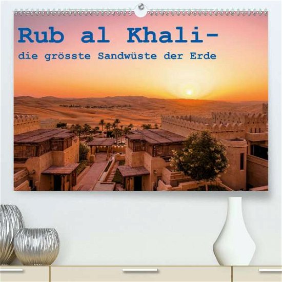 Rub al Khali - die grösste Sandwüs - Rohr - Książki -  - 9783672530761 - 