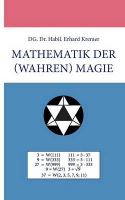 Cover for Erhard Kremer · Mathematik der (wahren) Magie (Paperback Book) [German edition] (2014)