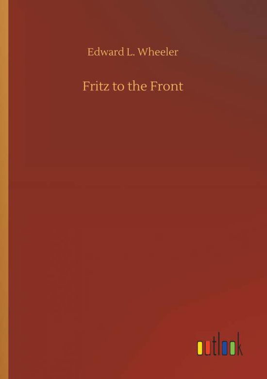 Fritz to the Front - Wheeler - Boeken -  - 9783732652761 - 5 april 2018