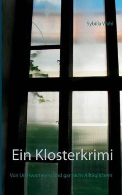 Cover for Sybilla Wahl · Ein Klosterkrimi (Paperback Book) (2015)