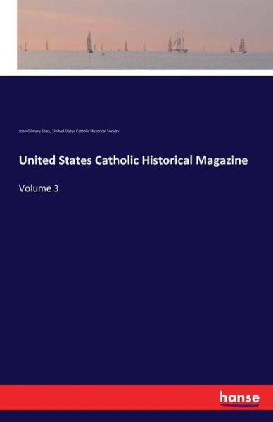 Cover for Shea · United States Catholic Historical (Bog) (2016)