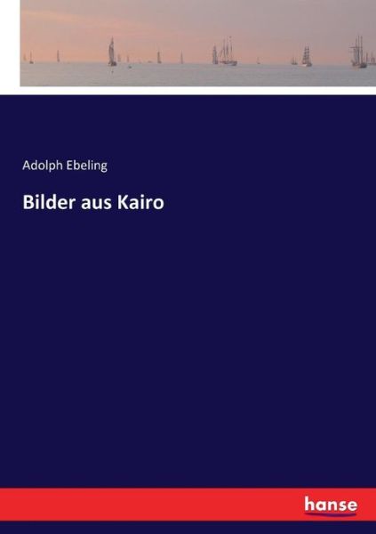 Cover for Ebeling · Bilder aus Kairo (Book) (2017)