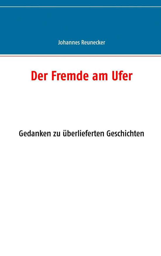 Cover for Reunecker · Der Fremde am Ufer (Book) (2017)