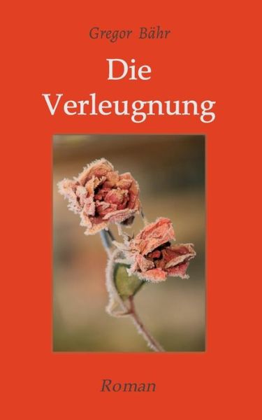 Cover for Bähr · Die Verleugnung (Buch) (2019)