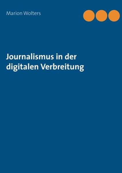 Cover for Wolters · Journalismus in der digitalen V (Book) (2019)