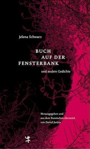 Cover for Jelena Schwarz · Buch auf der Fensterbank und andere Gedichte (Hardcover Book) (2022)