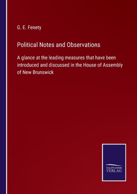 Cover for G E Fenety · Political Notes and Observations (Paperback Bog) (2022)