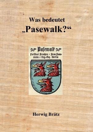 Cover for Brätz · Was bedeutet &quot;Pasewalk&quot;? (Buch)