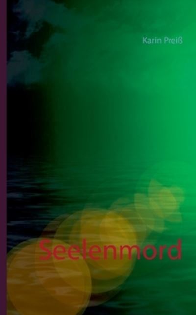 Cover for Karin Preiss · Seelenmord (Paperback Book) (2021)