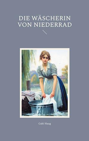 Cover for Gabi Haug · Die Wäscherin von Niederrad (Book) (2024)