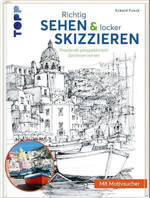 Cover for Eckard Funck · Richtig Sehen &amp; locker Skizzieren (Hardcover Book) (2021)