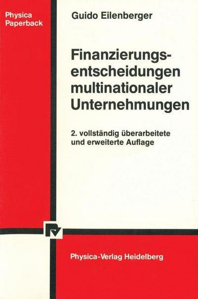 Cover for Guido Eilenberger · Finanzierungsentscheidungen Multinationaler Unternehmungen - Physica-Lehrbuch (Hardcover Book) [2nd 2., Uberarb. Aufl. edition] (1987)