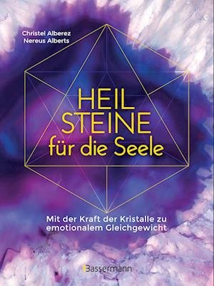 Christel Alberez · Heilsteine für die Seele - Mit der Kraft der Kristalle zu emotionalem Gleichgewicht (Bog) (2024)