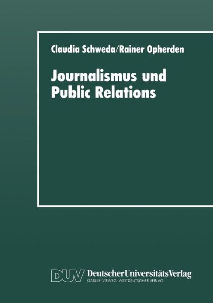 Cover for Claudia Schweda · Journalismus Und Public Relations: Grenzbeziehungen Im System Lokaler Politischer Kommunikation (Paperback Book) [1995 edition] (2012)