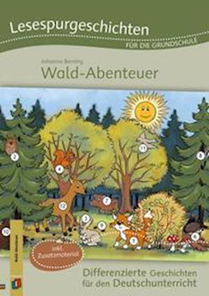 Lesespurgeschichten für die Grundschule - Wald-Abenteuer - Johanna Berning - Books - Verlag an der Ruhr GmbH - 9783834648761 - April 18, 2022