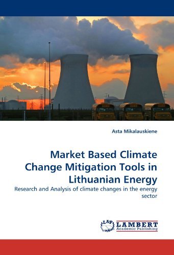 Cover for Asta Mikalauskiene · Market Based Climate Change Mitigation Tools in Lithuanian Energy: Research and Analysis of Climate Changes in the Energy Sector (Pocketbok) (2010)