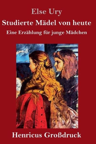 Cover for Else Ury · Studierte Madel von heute (Grossdruck) (Hardcover Book) (2019)