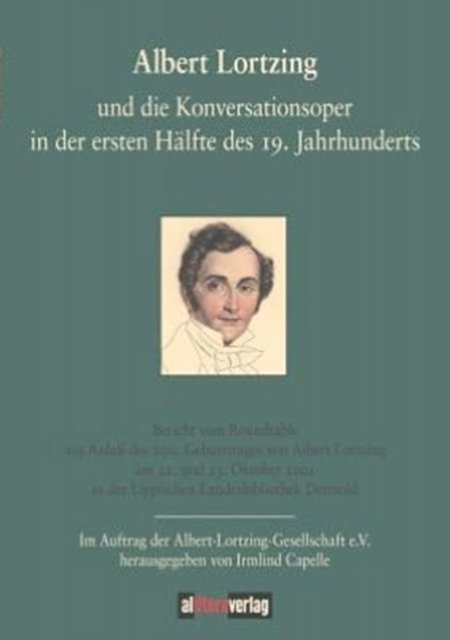 Cover for Irmlind Capelle · Albert Lortzing und die Konversationsoper in der ersten Halfte des 19. Jahrhundert (Paperback Bog) (2004)