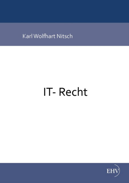 Cover for Karl Wolfhart Nitsch · IT-Recht (Paperback Book) [German, 2. Auflage. edition] (2013)