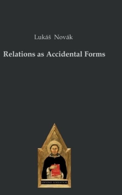 Cover for Luká¿ Novák · Relations as Accidental Forms (Hardcover Book) (2023)