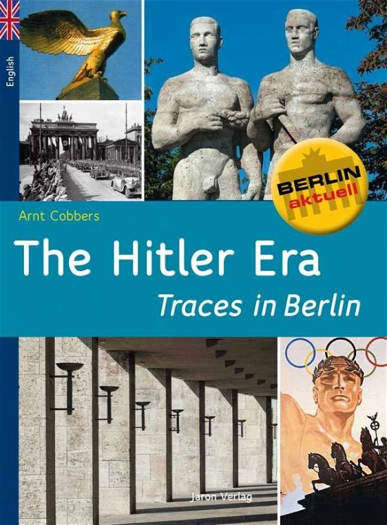The Hitler Era,Traces i.Berlin - Cobbers - Livros -  - 9783897737761 - 