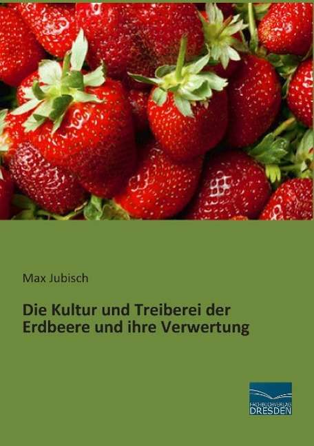 Cover for Jubisch · Die Kultur und Treiberei der Er (Book)