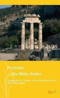 Cover for Schiller · Die Mitte finden (Bog) (2018)