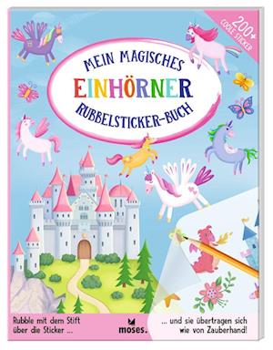 Mein magisches Rubbelsticker-Buch Einhörner - Eve Robertson - Books - moses Verlag - 9783964552761 - July 5, 2023