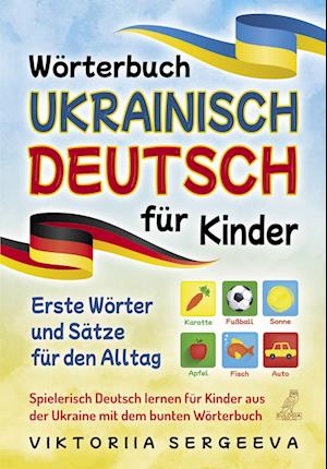 Cover for Viktoriia Sergeeva · Wörterbuch Ukrainisch Deutsch für Kinder (Book) (2022)