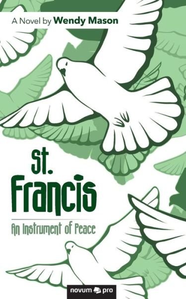 Cover for Wendy Mason · St. Francis - An Instrument of Peace (Paperback Book) (2018)