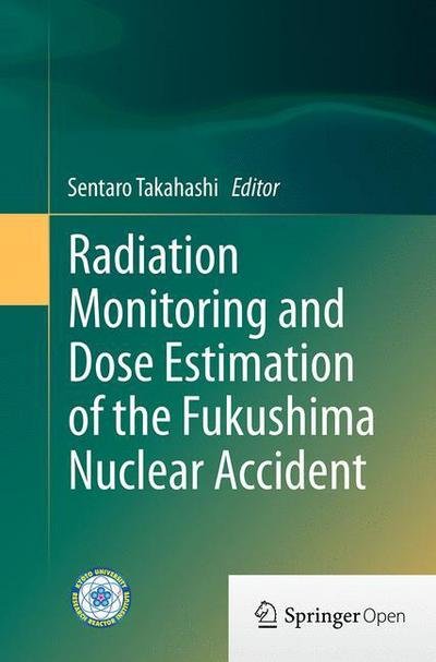 Radiation Monitoring and Dose Estimation of the Fukushima Nuclear Accident (Paperback Bog) [Softcover reprint of the original 1st ed. 2014 edition] (2016)