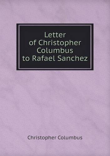 Cover for Christopher Columbus · Letter of Christopher Columbus to Rafael Sanchez (Paperback Book) (2013)